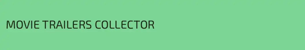 MOVIE TRAILERS COLLECTOR
